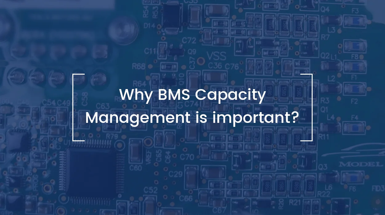 Why BMS Capacity Management is important?