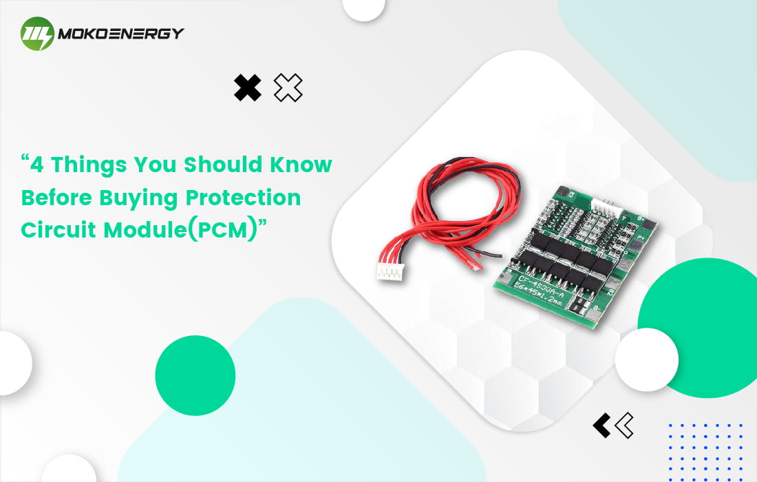 Four things you should know before buying protection circuit module(PCM)